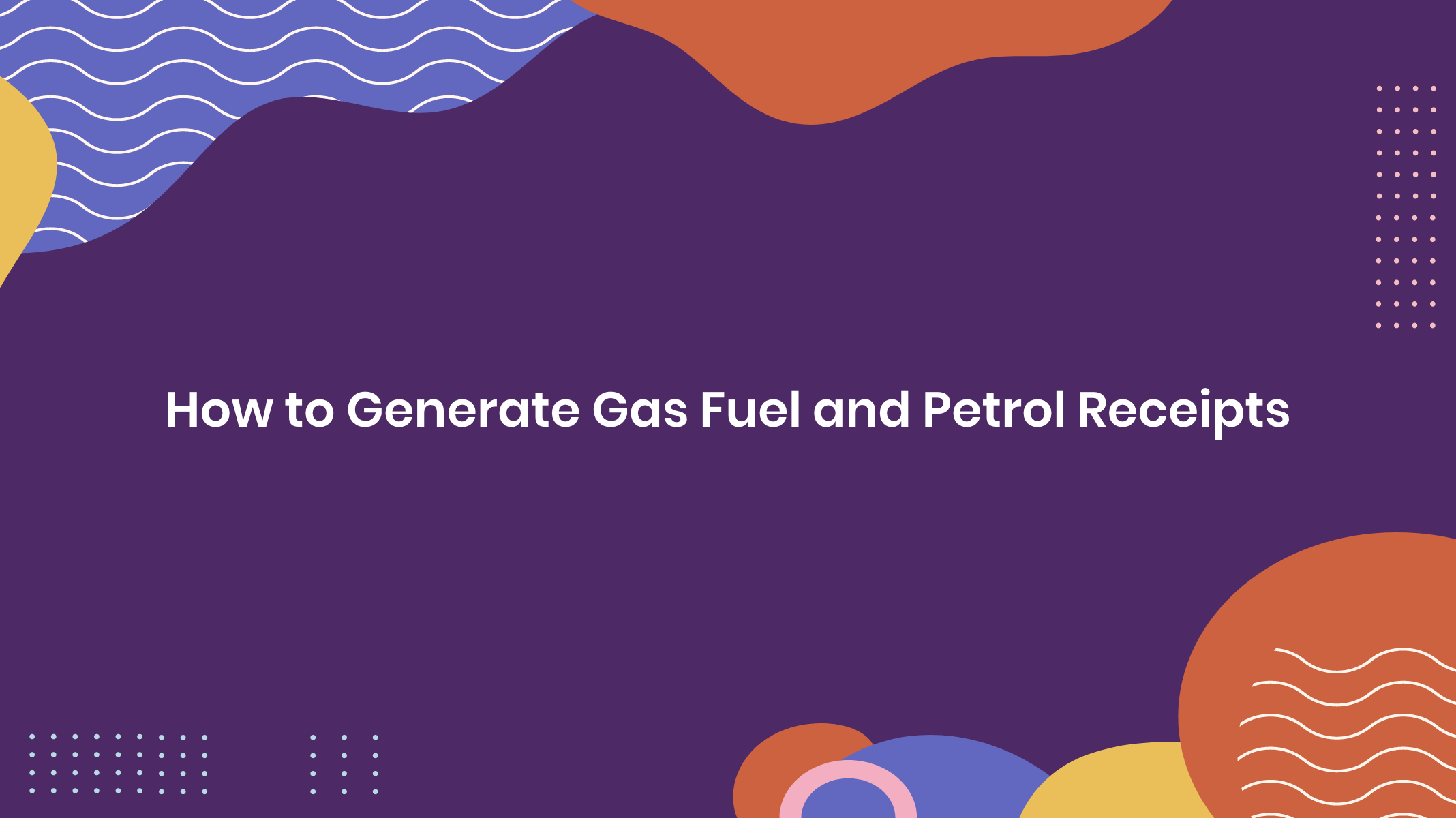 How to Generate Gas Fuel and Petrol Receipts